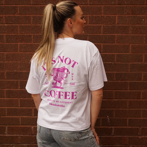 Womens - It's Not Coffee T-Shirt - Martina Fit